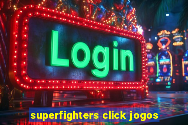 superfighters click jogos